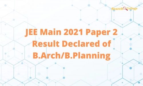 JEE Main 2021 Paper 2 Result Declared