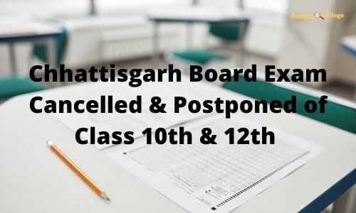Chhattisgarh Board Exam Cancelled & Postponed of Class 10th & 12th