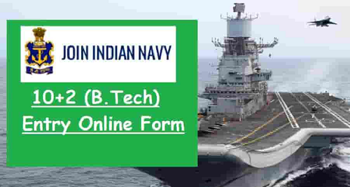 Join Indian Navy 10+2 B.Tech Entry 2022 Online Form