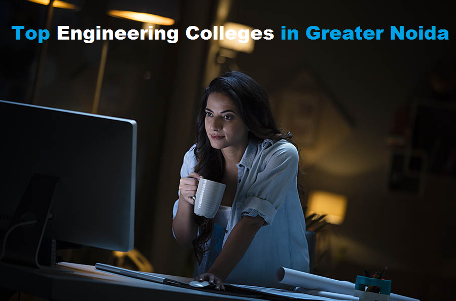 Top Engineering Colleges in Greater Noida