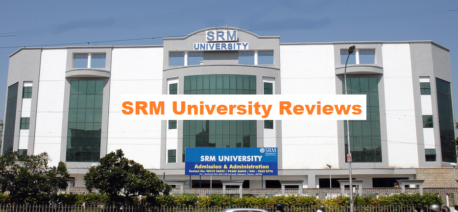 SRM University Reviews