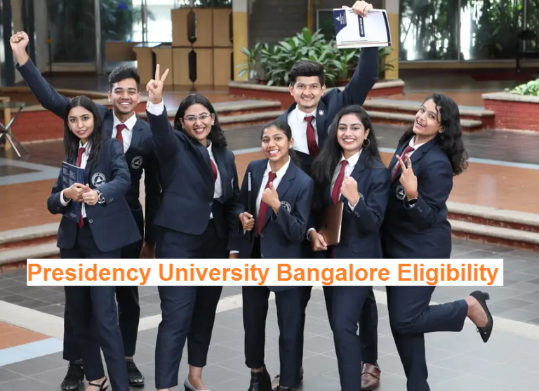 Presidency University Bangalore Eligibility for MBA, Btech, BBA, BCA, LLB