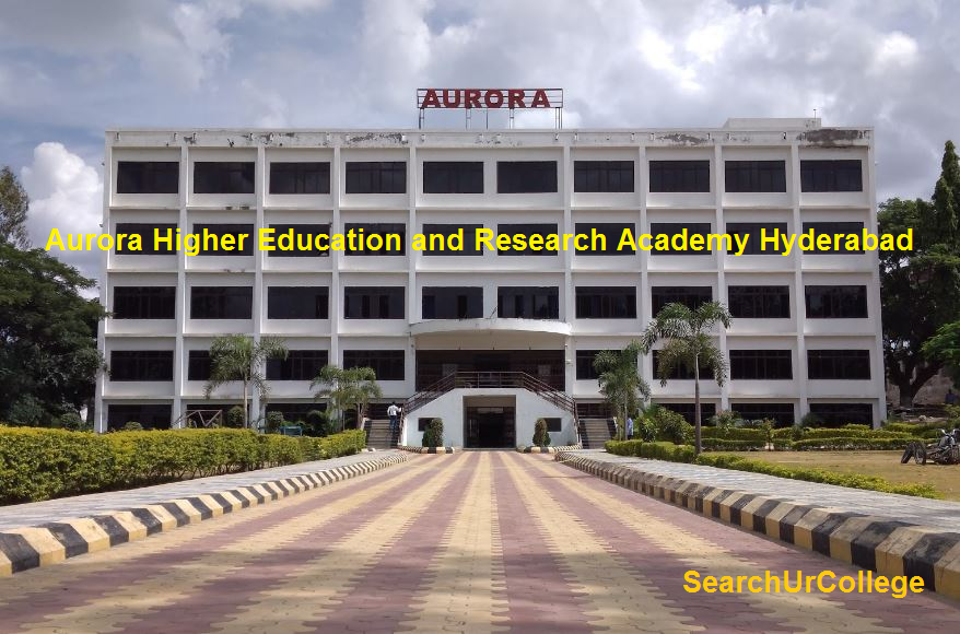 Aurora Higher Education and Research Academy Hyderabad